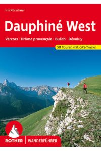 Dauphiné West. 50 Touren mit GPS-Tracks  - Vercors - Drôme provençale - Büech - Dévoluy