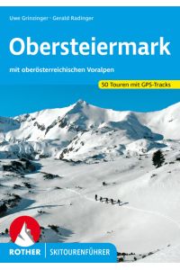 Skitourenführer Obersteiermark. 50 Skitouren. Mit GPS-Daten.   - Mit oberösterreichischen Voralpen.