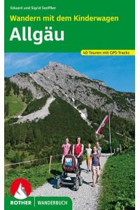 Wandern mit dem Kinderwagen Allgäu  - 40 Touren mit GPS-Tracks