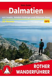 Dalmatien. 50 Touren mit GPS-Tracks  - mit Inseln, Velebit-Gebirge und Plitvicer Seen