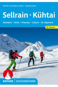 Sellrain - Kühtai  - Kematen - Gries - Praxmar - Lüsens - St. Sigmund. 50 Skitouren