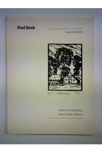 Paul Baak - Linolschnitte. Jahres-Grußkarten eines Celler Malers
