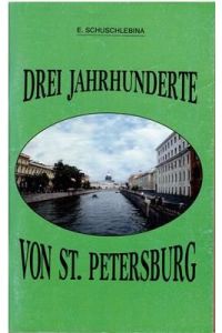 Drei Jahrhunderte von St. Petersburg