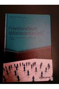 Praxishandbuch Mitarbeiterführung: Grundlagen - Führungstechniken - Gesprächsleitfäden.