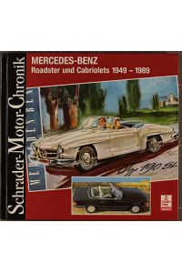 Mercedes-Benz Roadster und Cabriolets : 1949 - 1989 ; eine Dokumentation.   - von Halwart Schrader und Walter Zeichner / Schrader-Motor-Chronik ; 119 : Spezial