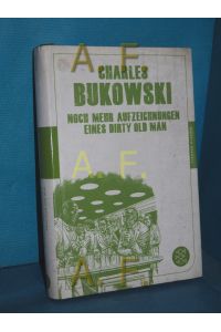 Noch mehr Aufzeichnungen eines Dirty Old Man  - Charles Bukowski. Aus dem Amerikan. von Malte Krutzsch / Fischer , 95002 : Fischer Klassik