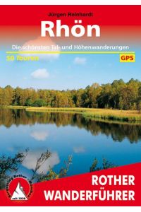 Rhön. 50 Touren mit GPS-Tracks  - Die schönsten Tal- und Höhenwanderungen