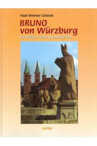 Bruno von Würzburg. Der Heilige in seiner und unserer Zeit