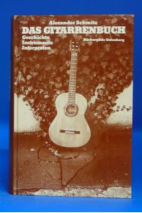 Das Gitarrenbuch. Geschichte, Instrumente, Interpreten