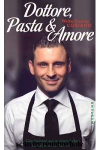 Dottore, Pasta und Amore  - Geschichten aus meinem Leben als italienischer Kellner