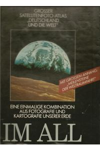 Die Erde im All.   - Grosser Satelitenfoto-Atlas  Deutschland und die Welt.