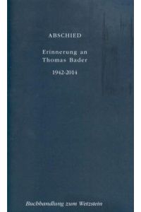 Abschied: Erinnerung an Thomas Bader  - Erinnerung an Thomas Bader