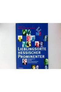 Lieblingsorte hessischer Prominenter : 5 nach 12: Kulturtips für Hessen.   - Ursula May ... (Hg.)