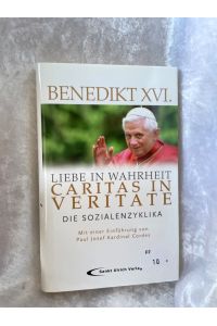 Liebe in Wahrheit - Caritas in Veritate: Die Sozialenzyklika. Mit einer Einführung von Paul Josef Kardinal Cordes  - Die Sozialenzyklika