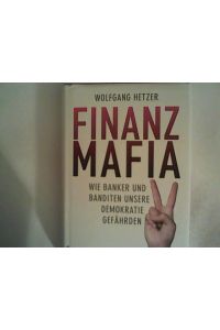 Finanzmafia: Wieso Banker und Banditen ohne Strafe davonkommen