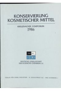 Konservierung Kosmetischer Mittel.   - Kreuznacher Symposium 1986.