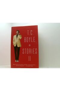 T. C. Boyle Stories II: The Collected Stories of T. Coraghessan Boyle, Volume II