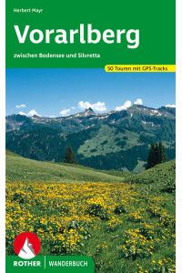 Vorarlberg  - zwischen Bodensee und Silvretta. 50 Touren mit GPS-Tracks