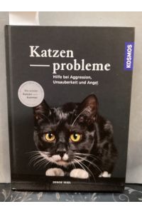 Katzenprobleme: Hilfe bei Aggression, Unsauberkeit und Angst