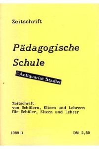 Zeitschrift Pädagogische Schule. 1989, Heft 1.   - Zeitschrift  von Schülern, Eltern, Lehrern für Schüler, Eltern und Lehrer.