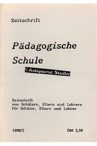 Zeitschrift Pädagogische Schule. 1990, Heft 2.   - Zeitschrift  von Schülern, Eltern, Lehrern für Schüler, Eltern und Lehrer.