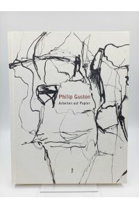 Philip Guston: Arbeiten auf Papier  - (Katalog zur Ausstellung Bonn / Wien / Humlebaek / München / New York 2007-2008)