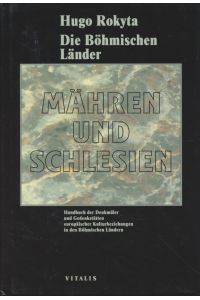 Die böhmischen Länder; Teil: Mähren und Schlesien.   - Handbuch der Denkmäler und Gedenkstätten europäischer Kulturbeziehungen in den Böhmischen Ländern.