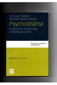 Stadler, Wieser, Psychodrama - Empirische Forschung und Wissenschaft - Zeitschrift für Psychodrama und Soziometrie - Sonderheft 3/2011