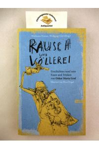 Rausch und Völlerei : Geschichten rund ums Essen und Trinken von Oskar Maria Graf.   - Illustriert von Peter Engel.
