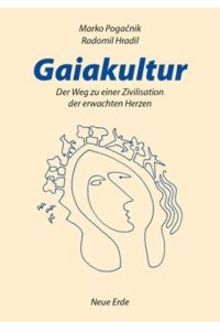 Gaiakultur  - Der Weg zu einer Zivilisation der erwachten Herzen