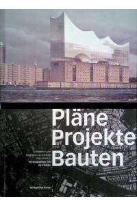 Pläne Projekte Bauten: Architektur und Städtebau in Hamburg 2005 bis 2015