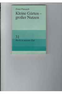 Kleine Gärten - großer Nutzen.   - Schriftenreihe: Recht in unserer Zeit, Heft 31. Mit Zeichnungen von Hans Jurk.
