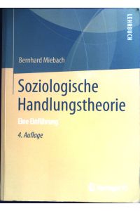 Soziologische Handlungstheorie : eine Einführung.   - Lehrbuch