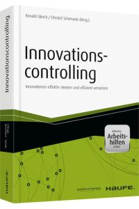 Innovationscontrolling: Innovationen effektiv steuern und effizient umsetzen (Haufe Fachbuch)