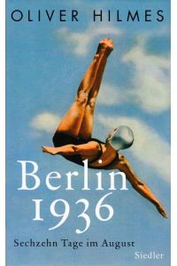 Berlin 1936 Sechzehn Tage im August