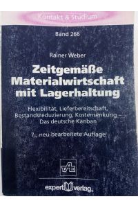 Zeitgemäße Materialwirtschaft mit Lagerhaltung - Flexibilität, Lieferbereitschaft, Bestandsreduzierung, Kostensenkung - Das deutsche Kanban