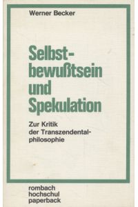 Selbstbewußtsein und Spekulation.   - Zur Kritik der Transzendentalphilosophie.