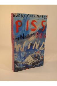 Piss in den Wind [Neubuch]  - Buddy Giovinazzo
