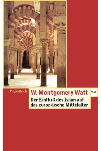 Der Einfluß des Islam auf das europäische Mittelalter: Mit einem Vorwort von Ulrich Haarmann (WAT)