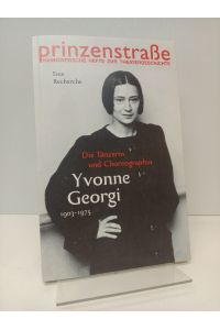 Die Tänzerin und Choreographin Yvonne Georgi (1903-1975). Eine Recherche.