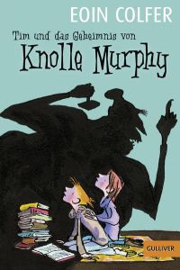 Tim und das Geheimnis von Knolle Murphy  - Roman