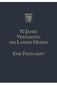 50 Jahre Hessische Verfassung  - Eine Festschrift