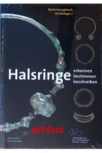 Halsringe :  - Erkennen, bestimmen, beschreiben. ; Bestimmungsbuch Archäologie 7