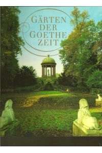Gärten der Goethe Zeit.