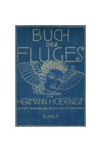Buch des Fluges (3 Bände komplett)  - Mit Doppeltondruckkunsttafeln und Buchschmuck von Tanna Hoernes und Einbanddecke von Prof. Loeffler