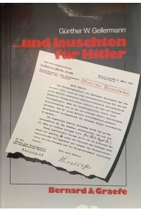 . . . und lauschten für Hitler : geheime Reichssache: die Abhörzentralen des Dritten Reiches.   - Günther W. Gellermann