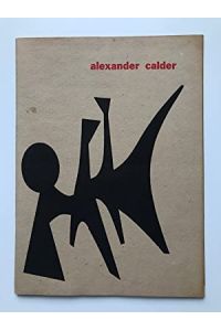 Alexander Calder: Stabilen, Mobilen,