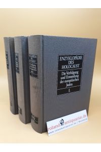 Enzyklopädie des Holocaust ; Die Verfolgung und Ermordung der europäischen Juden ; Band 1: A-G ; Band 2: H-R ; Band 3: S-Z ; (3 Bände)