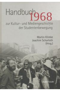 1968 : Handbuch zur Kultur- und Mediengeschichte der Studentenbewegung.
