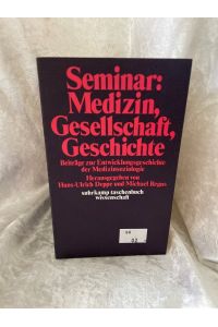 Seminar: Medizin, Gesellschaft, Geschichte. Beiträge zur Entwicklungsgeschichte der Medizinsoziologie
